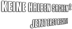 Keine halben Sachen 2 - Jetzt erst recht!