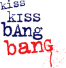 Kiss Kiss Bang Bang